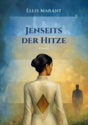 Cover-Bild zum Titel 'Jenseits der Hitze' von 'Ellis Marant'