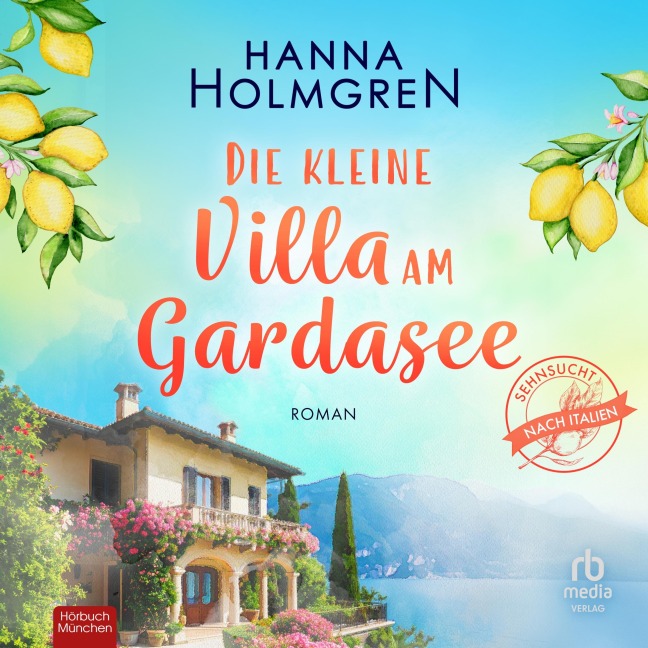 Die kleine Villa am Gardasee - Hanna Holmgren