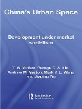 Cover-Bild zum Titel 'China's Urban Space' von 'Terry McGee, Mark Wang, Andrew Marton, George C. S. Lin, Jiaping Wu'
