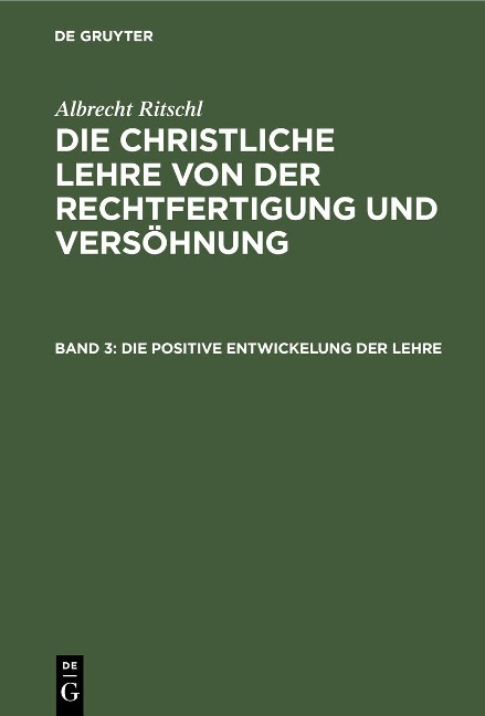 Die positive Entwickelung der Lehre - Albrecht Ritschl