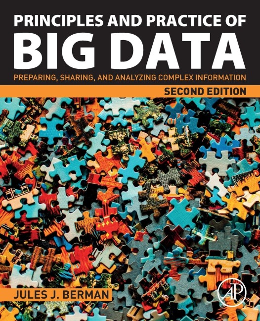 Principles and Practice of Big Data - Jules Berman