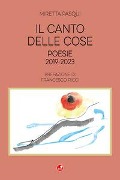 Il canto delle cose. Poesie 2019-2023 - Miretta Pasqui