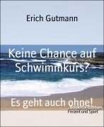 Keine Chance auf Schwimmkurs? - Erich Gutmann