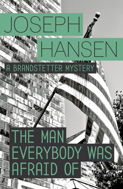 The Man Everybody Was Afraid Of - Joseph Hansen