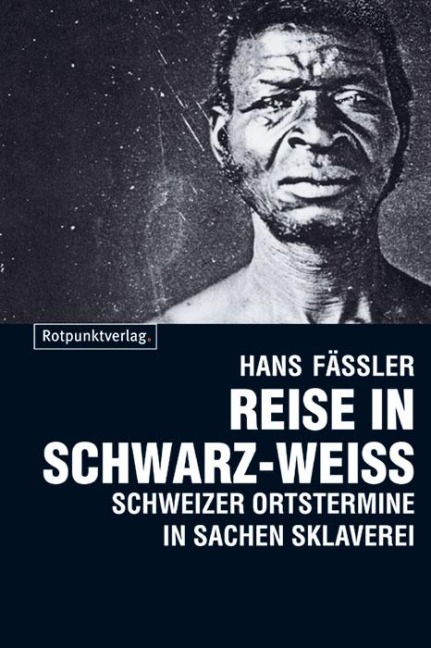 Reise in Schwarz-Weiss - Hans Fässler