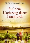 Cover-Bild zum Titel 'Auf dem Jakobsweg durch Frankreich' von 'Stefanie Spessart-Evers'