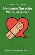 Heilsame Sprache - Worte die wirken - Thomas Kalkus-Promitzer