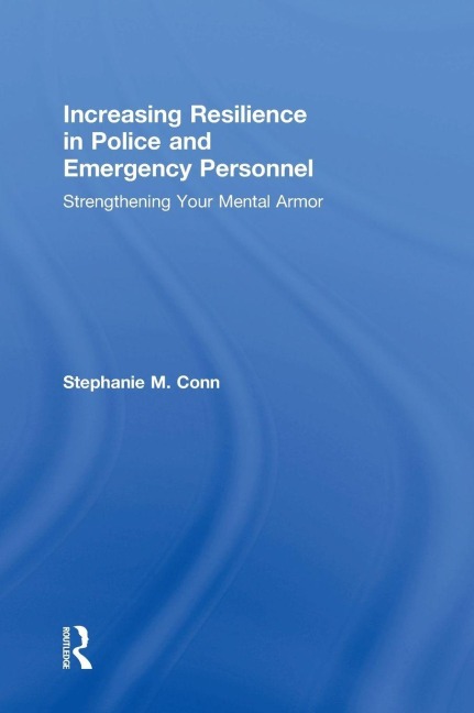 Increasing Resilience in Police and Emergency Personnel - Stephanie M Conn