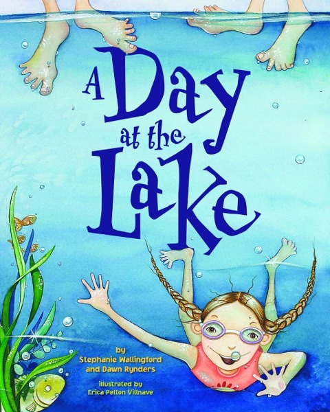 A Day at the Lake - Stephanie Wallingford, Dawn Rynders