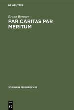 Par caritas par meritum - Bruno Boerner