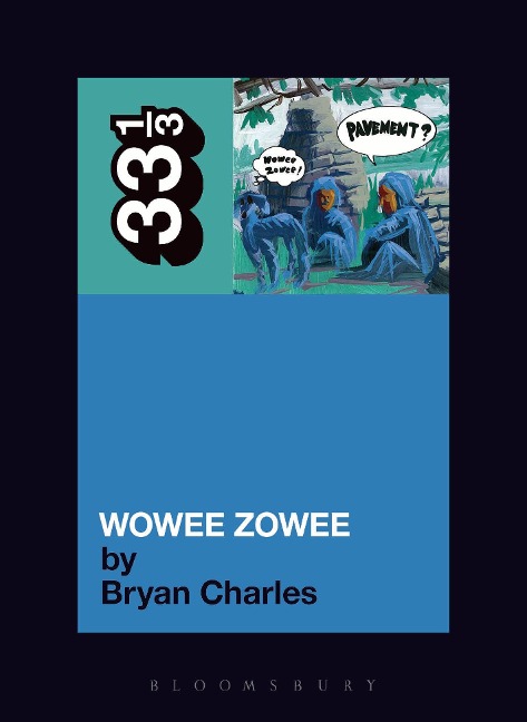Pavement's Wowee Zowee - Bryan Charles