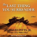 Cover-Bild zum Titel 'The Last Thing You Surrender Lib/E: A Novel of WWII' von 'Leonard Pitts'