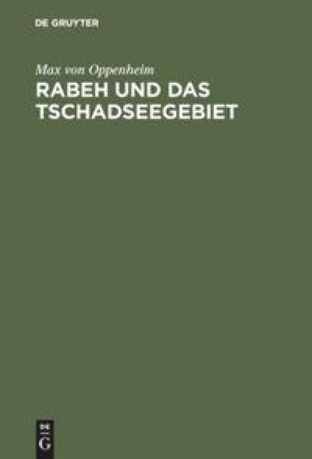 Rabeh und das Tschadseegebiet - Max Von Oppenheim
