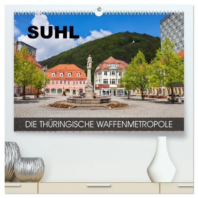 Suhl - die thüringische Waffenmetropole (hochwertiger Premium Wandkalender 2026 DIN A2 quer), Kunstdruck in Hochglanz - Val Thoermer