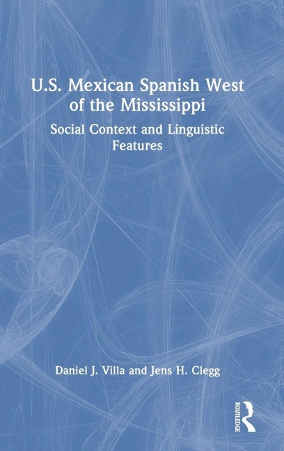 U.S. Mexican Spanish West of the Mississippi - Daniel J. Villa, Jens H. Clegg