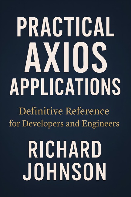 Practical Axios Applications - Richard Johnson