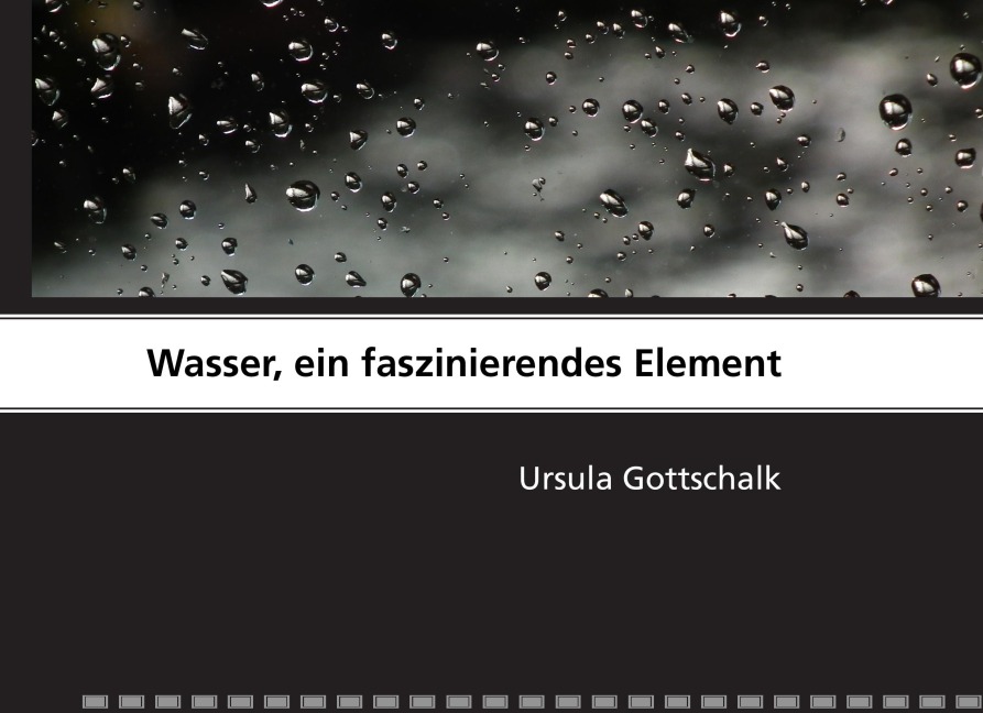 Wasser, ein faszinierendes Element - Ursula Gottschalk