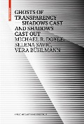 Cover-Bild zum Titel 'Ghosts of Transparency' von 'Michael R. Doyle, Selena Savic, Vera Bühlmann'