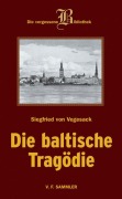 Cover-Bild zum Titel 'Die baltische Tragödie' von 'Siegfried von Vegesack'