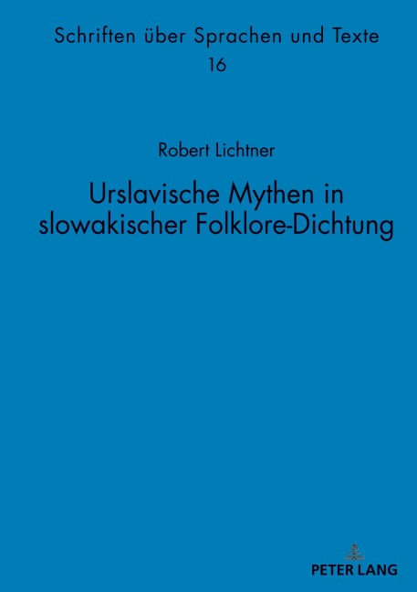 Urslavische Mythen in slowakischer Folklore-Dichtung - Robert Lichtner