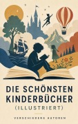 Cover-Bild zum Titel 'Die schönsten Kinderbücher (Illustriert)' von 'Agnes Sapper, Jules Verne, Harriet Beecher Stowe, Carlo Collodi, Charles Dickens'