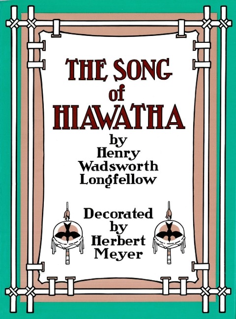 Song of Hiawatha - Henry Wadsworth Longfellow
