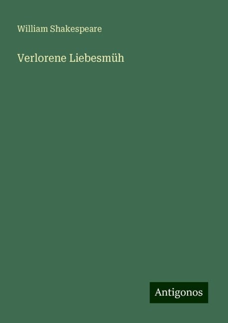 Verlorene Liebesmüh - William Shakespeare