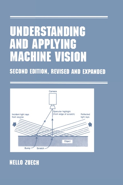 Understanding and Applying Machine Vision, Revised and Expanded - Nello Zeuch