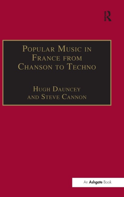 Popular Music in France from Chanson to Techno - Steve Cannon