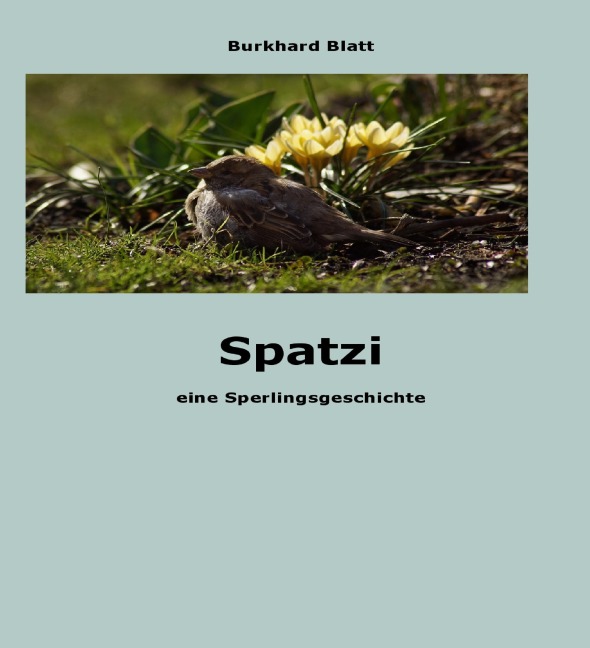 Spatzi - Burkhard Blatt