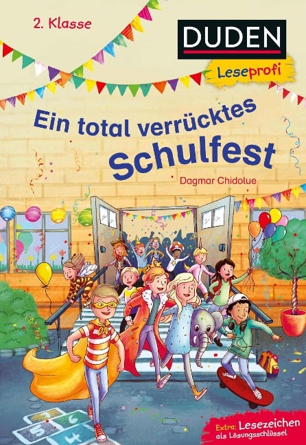 Duden Leseprofi - Ein total verrücktes Schulfest, 2. Klasse - Dagmar Chidolue