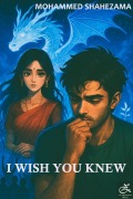 Cover-Bild zum Titel 'I Wish You Knew (Love Ache, #1)' von 'Mohammed Shahezama'