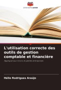 Cover-Bild zum Titel 'L'utilisation correcte des outils de gestion comptable et financière' von 'Hélio Rodrigues Araújo'