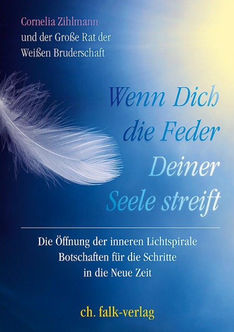 Wenn Dich die Feder Deiner Seele streift - Cornelia Zihlmann