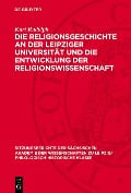 Cover-Bild zum Titel 'Die Religionsgeschichte an der Leipziger Universität und die Entwicklung der Religionswissenschaft' von 'Kurt Rudolph'