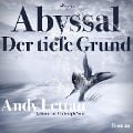 Cover-Bild zum Titel 'Abyssal - Der tiefe Grund (Ungekürzt)' von 'Andy Lettau'