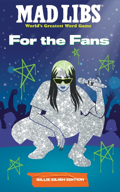 Mad Libs: For the Fans: Billie Eilish Edition - Katie Fehrenbaker
