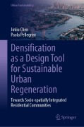 Cover-Bild zum Titel 'Densification as a Design Tool for Sustainable Urban Regeneration' von 'Jinliu Chen, Paola Pellegrini'