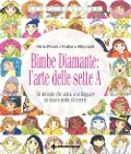Cover-Bild zum Titel 'Bimbe Diamante: l'arte delle sette A. Un metodo che aiuta a sviluppare un nuovo modo di essere' von 'Silvia Pisani, Barbara Siliprandi'