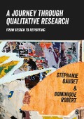 Cover-Bild zum Titel 'A Journey Through Qualitative Research' von 'Stéphanie Gaudet, Dominique Robert'