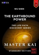 Cover-Bild zum Titel 'Wu Shen - The Earthbound Power (Life Path Discovery Series (Standard Edition))' von 'Master Kai'