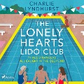 The Lonely Hearts Lido Club: An uplifting read about friendship that will warm your heart - Charlie Lyndhurst