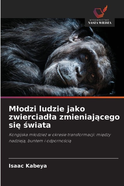 M¿odzi ludzie jako zwierciad¿a zmieniaj¿cego si¿ ¿wiata - Isaac Kabeya