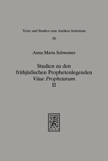 Studien zu den frühjüdischen Prophetenlegenden - Anna Maria Schwemer