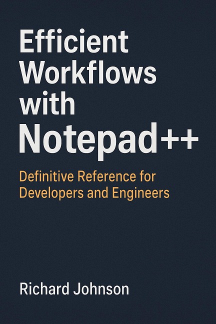 Efficient Workflows with Notepad++ - Richard Johnson