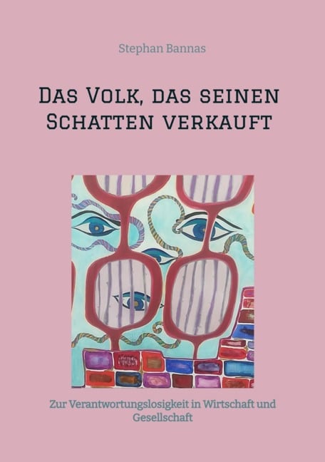 Das Volk, das seinen Schatten verkauft - Stephan Bannas