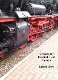 Chronik der Eisenbahn und Familie - Lennie Loewe