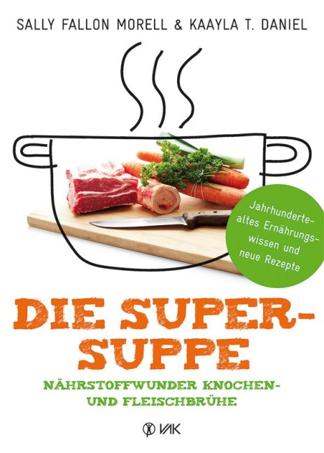 Die Super-Suppe - Sally Fallon Morell, Kaayla T. Daniel