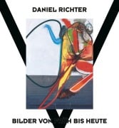 Cover-Bild zum Titel 'Daniel Richter - Bilder von früh bis heute: Bildband zu zeitgenössischer Kunst, politischem Engagement & radikalem Ausdruck' von ''