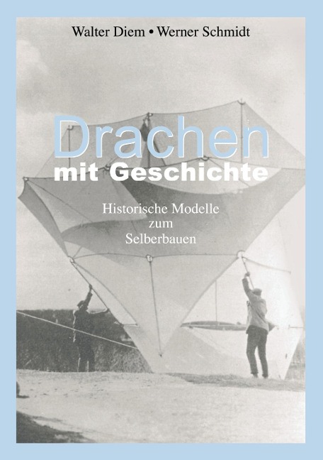 Drachen mit Geschichte - Walter Diem, Werner Schmidt